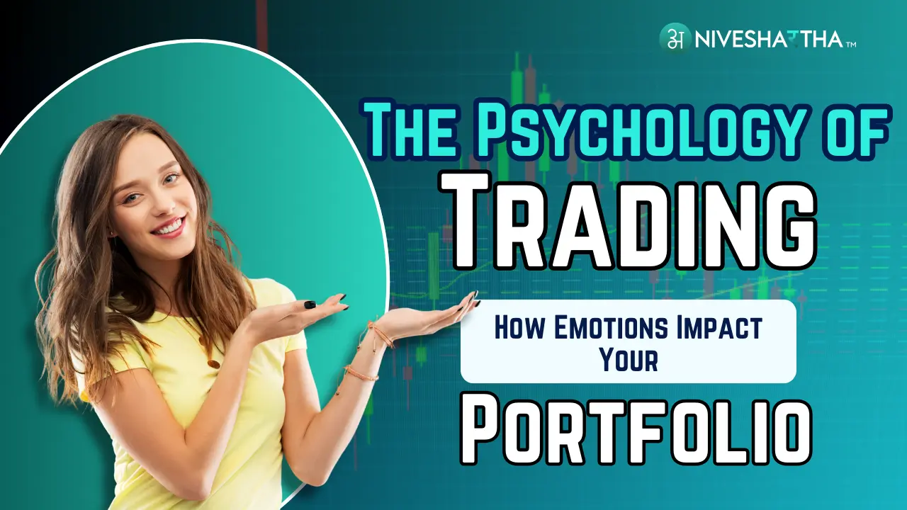 The Psychology of Trading: How Emotions Impact Your Portfolio