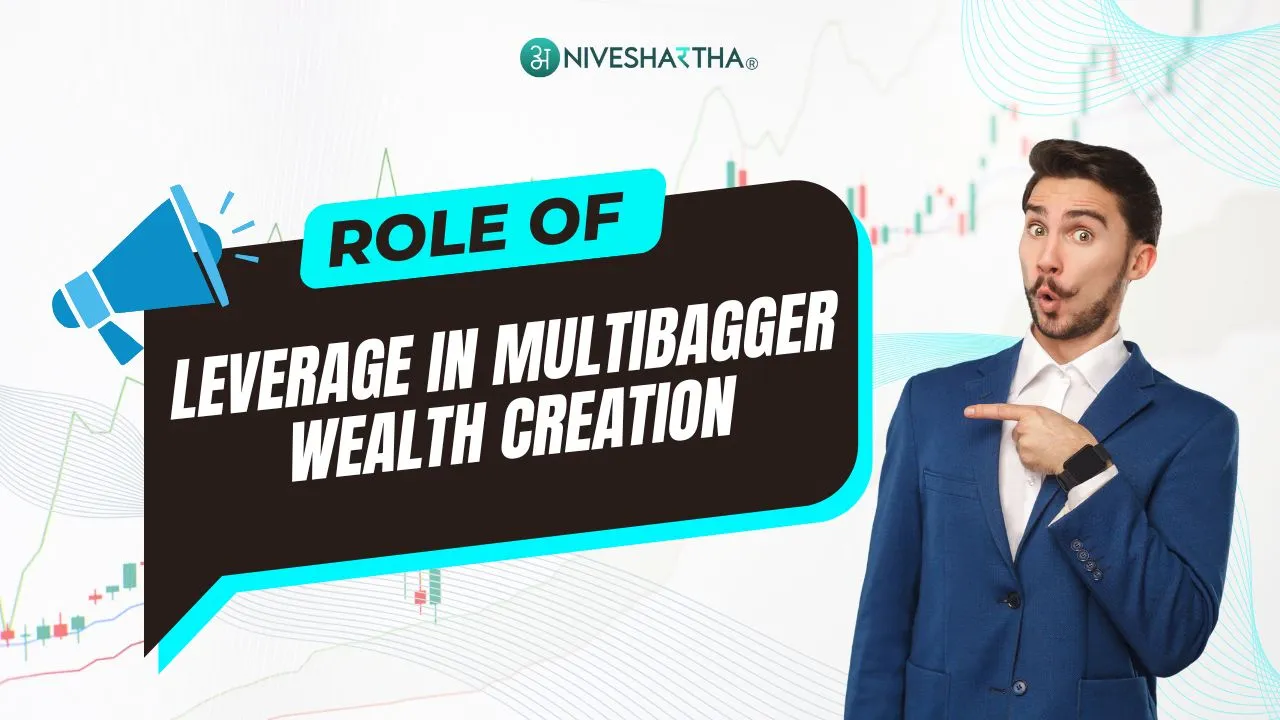 Role of Operating Leverage in Multibagger Wealth Creation