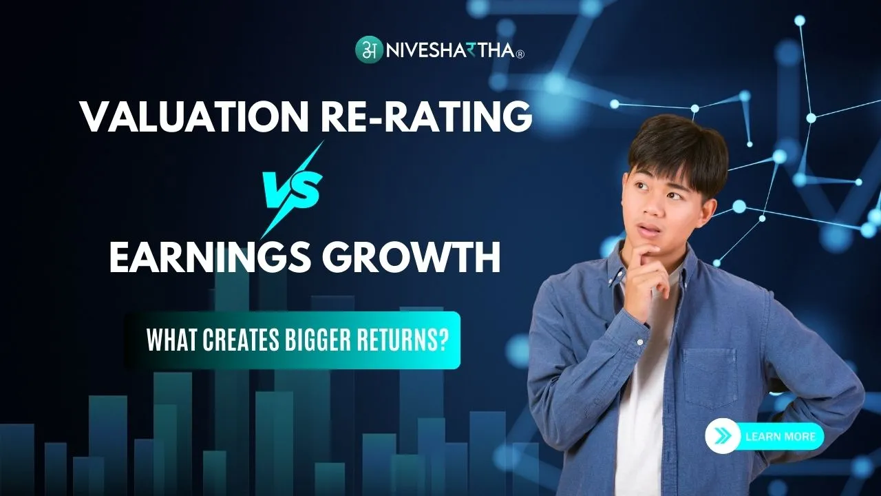 Valuation Re-Rating vs Earnings Growth