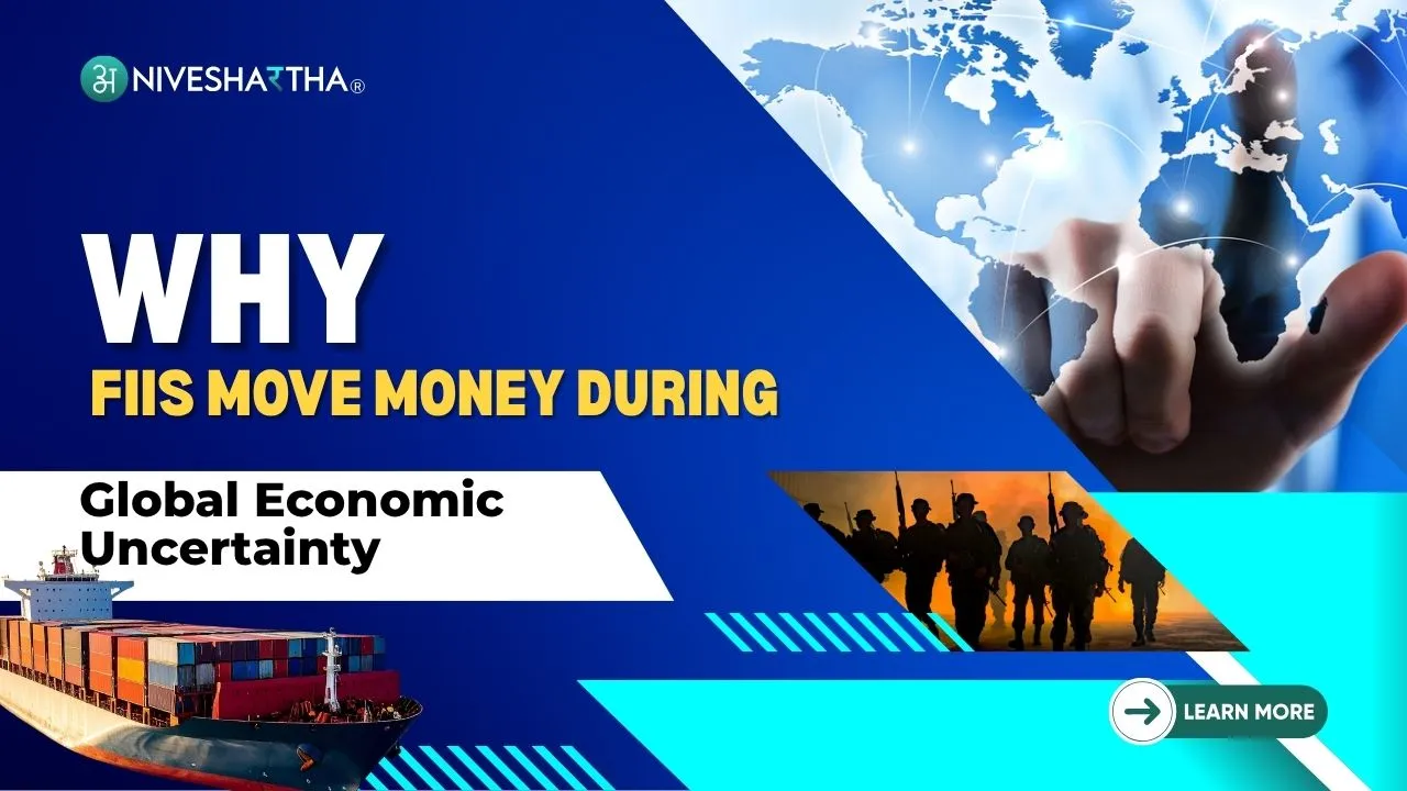 Why FIIs Move Money During Global Economic Uncertainty